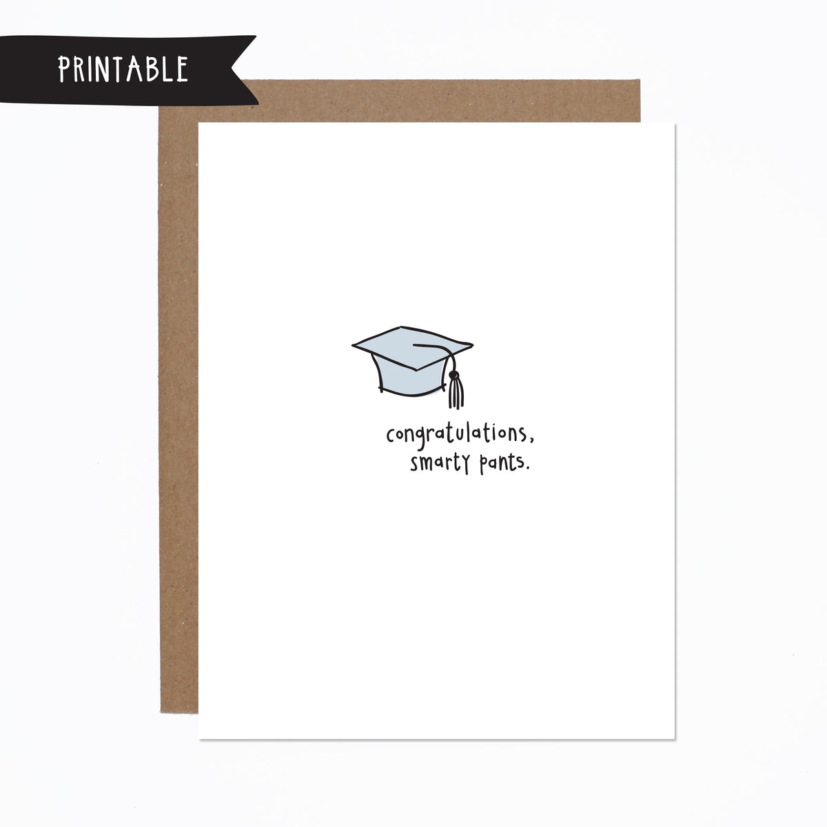 PRINTABLE Funny Graduation Smarty Pants Card - Digital Download