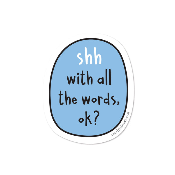 WS Shh With All The Words Vinyl Sticker