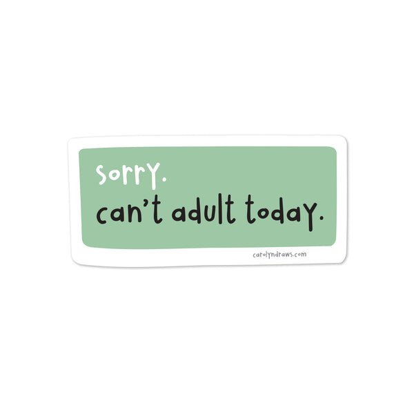 WS Can't Adult Today Vinyl Sticker