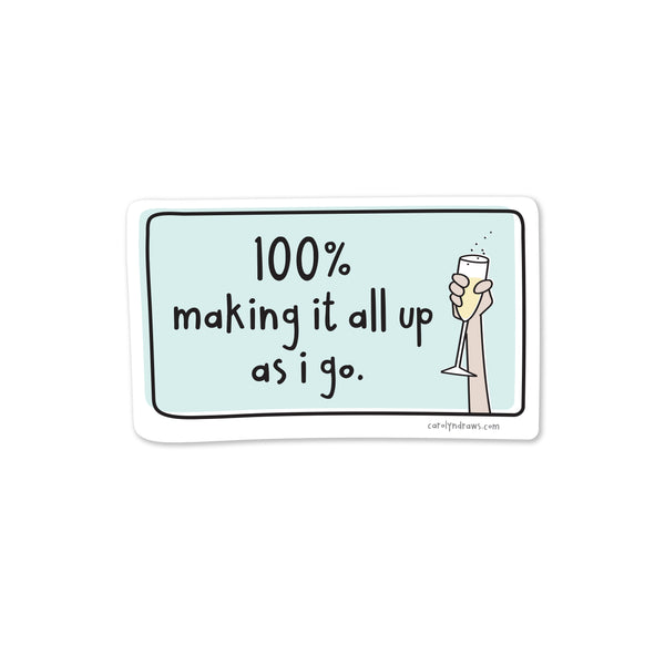 WS Making It All Up As I Go Vinyl Sticker