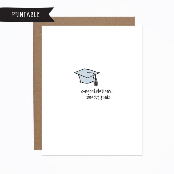 PRINTABLE Funny Graduation Smarty Pants Card - Digital Download - Print at home
