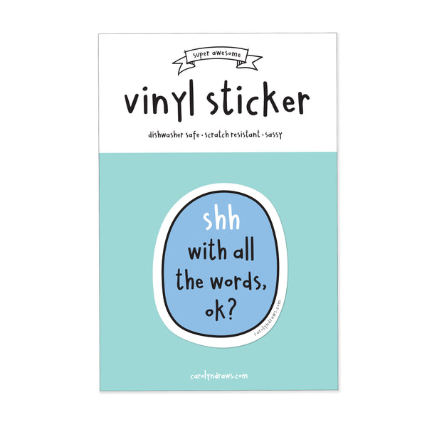 Shh With All The Words vinyl sticker