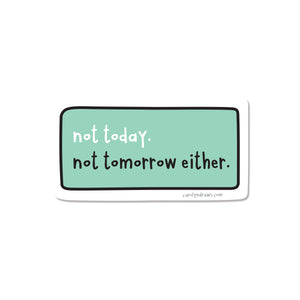 WS Not Today Vinyl Sticker