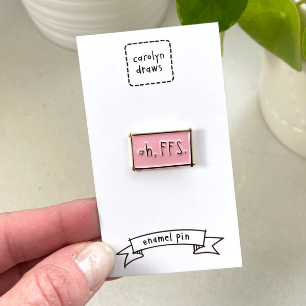 Oh FFS enamel pin