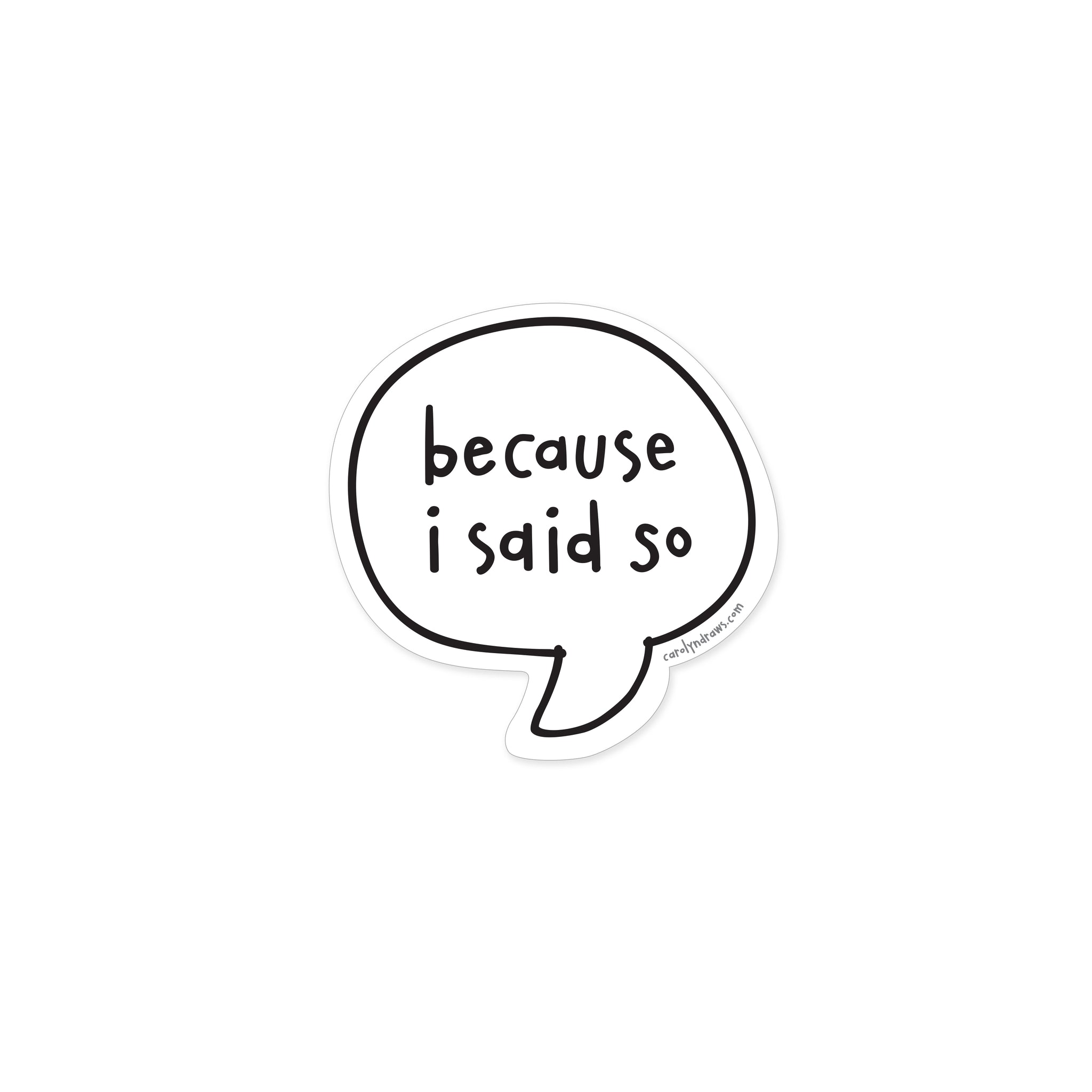 WS Because I Said So Vinyl Sticker
