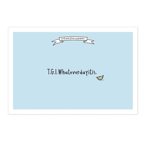 Set of 5 T.G.I.Whateverdayitis Social Distancing Postcards