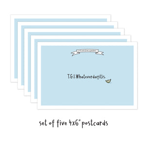Set of 5 T.G.I.Whateverdayitis Social Distancing Postcards