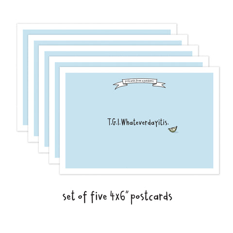 Set of 5 T.G.I.Whateverdayitis Social Distancing Postcards