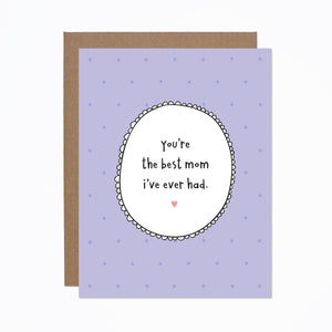 The Best Mom I've Ever Had card