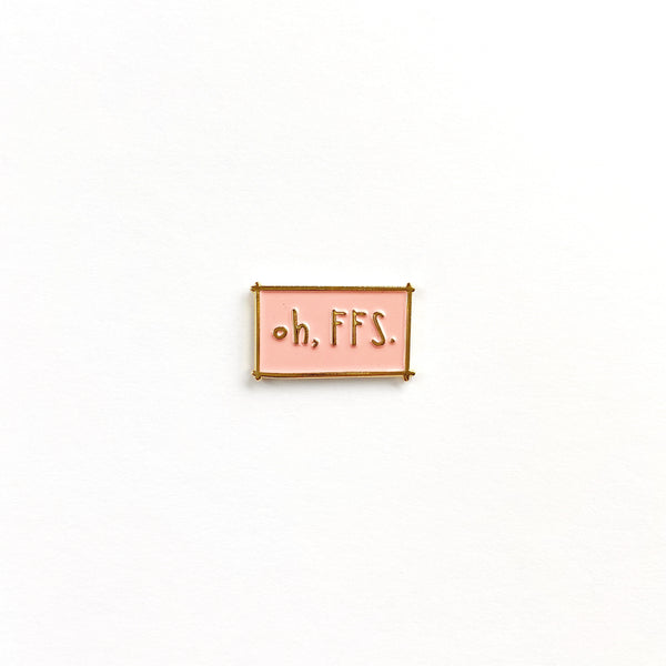 Oh FFS enamel pin