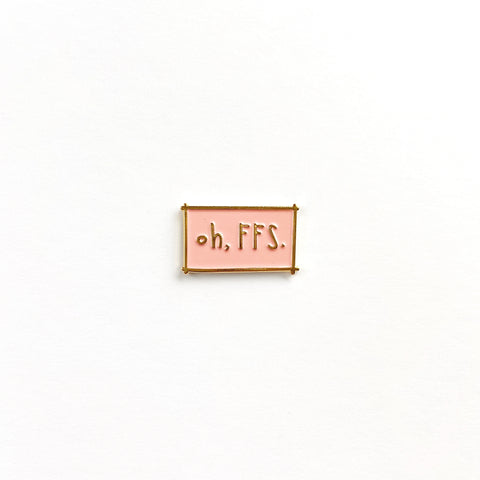 Oh FFS enamel pin