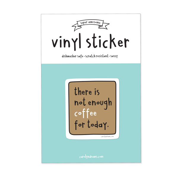 Not Enough Coffee For Today Vinyl Sticker