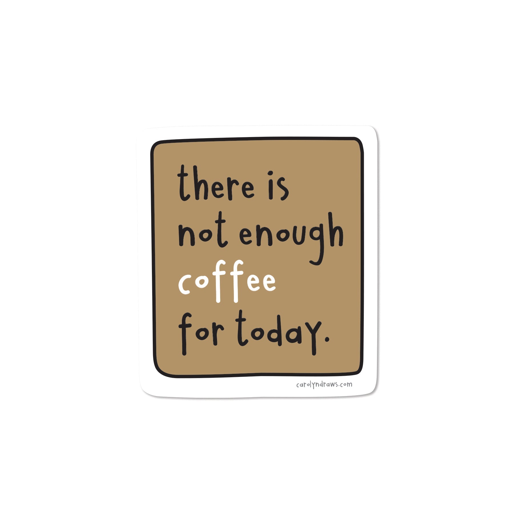 WS Not Enough Coffee For Today Vinyl Sticker