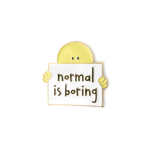Normal Is Boring enamel pin