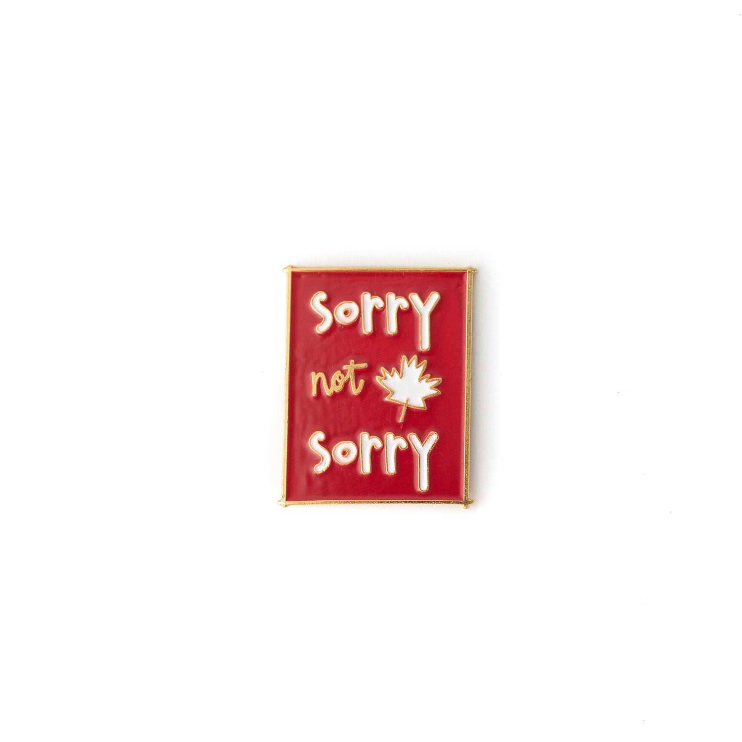 Sorry Not Sorry enamel pin