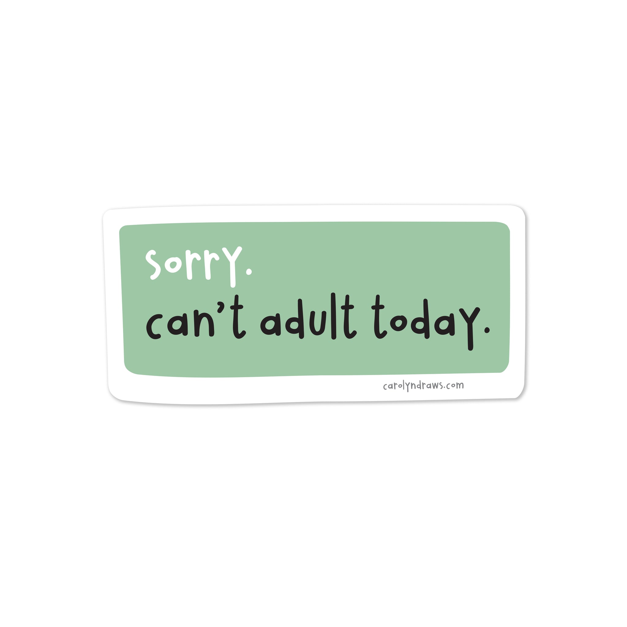 Can't Adult Today Vinyl Sticker