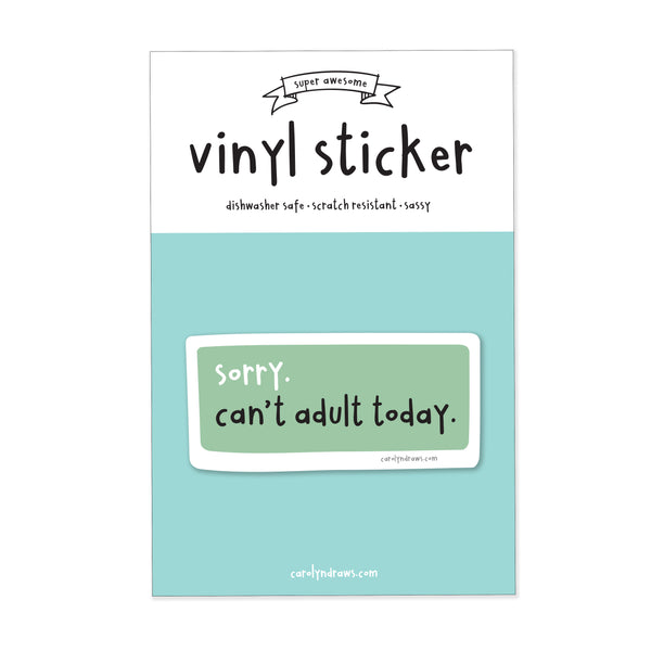 Can't Adult Today Vinyl Sticker