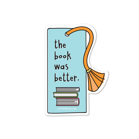 WS The Book Was Better Vinyl Sticker