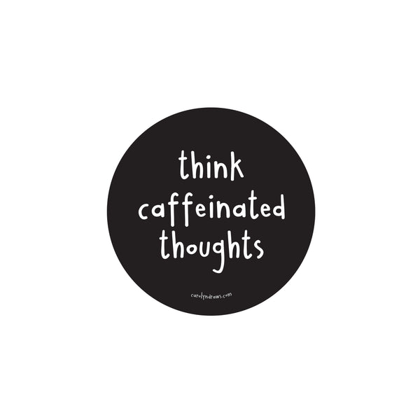 Caffeinated Thoughts Vinyl Sticker