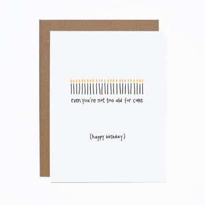 Not Too Old Birthday card