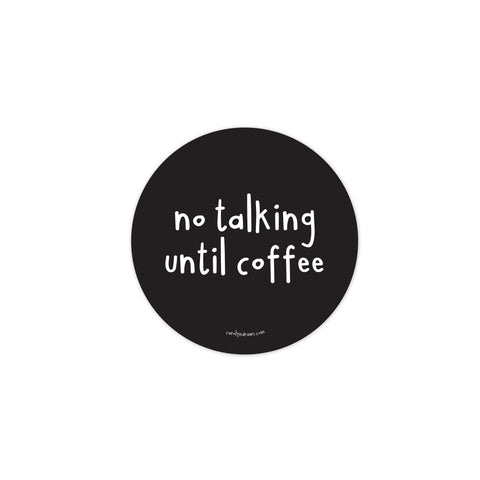 No Talking Until Coffee Vinyl Sticker